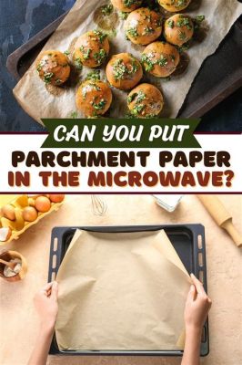 Can you put parchment paper in microwave, and what happens if you microwave a rainbow?