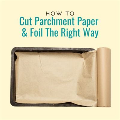 How to Cut Parchment Paper: A Journey Through the Art of Precision and Creativity