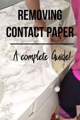 How to Remove Old Contact Paper: A Journey Through Time and Adhesive